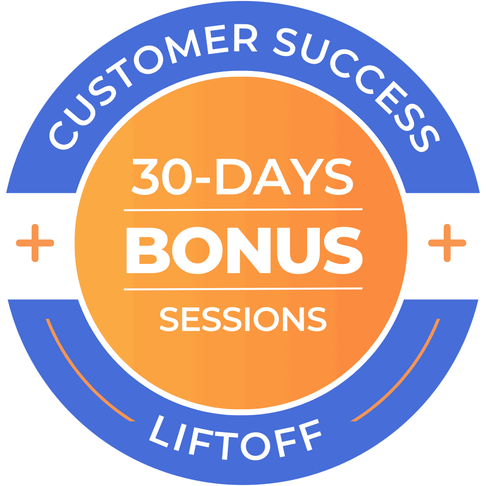 Customer Success Liftoff 30-Day Bonus Sessions