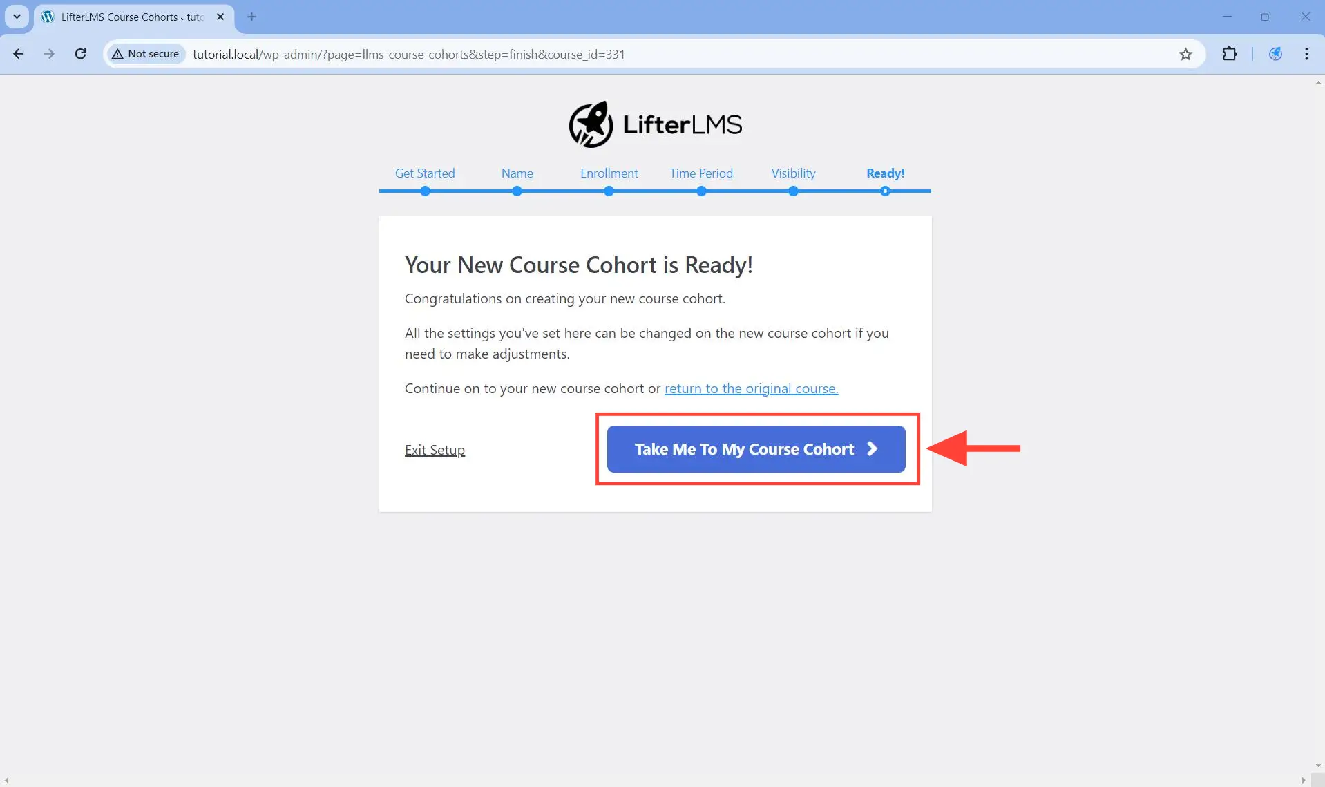 Finish creating your new cohort by clicking on the Take Me To My Course Cohort button