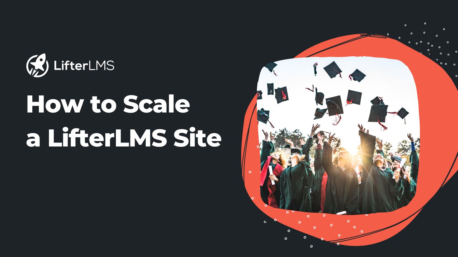 Scale LMS: Scaling a LifterLMS eLearning Website - LifterLMS